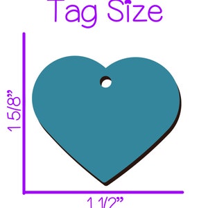 May include: A teal heart-shaped tag with a hole for attachment. The tag is 1 5/8" high and 1 1/2" wide. The text "Tag Size" is displayed above the tag in purple.