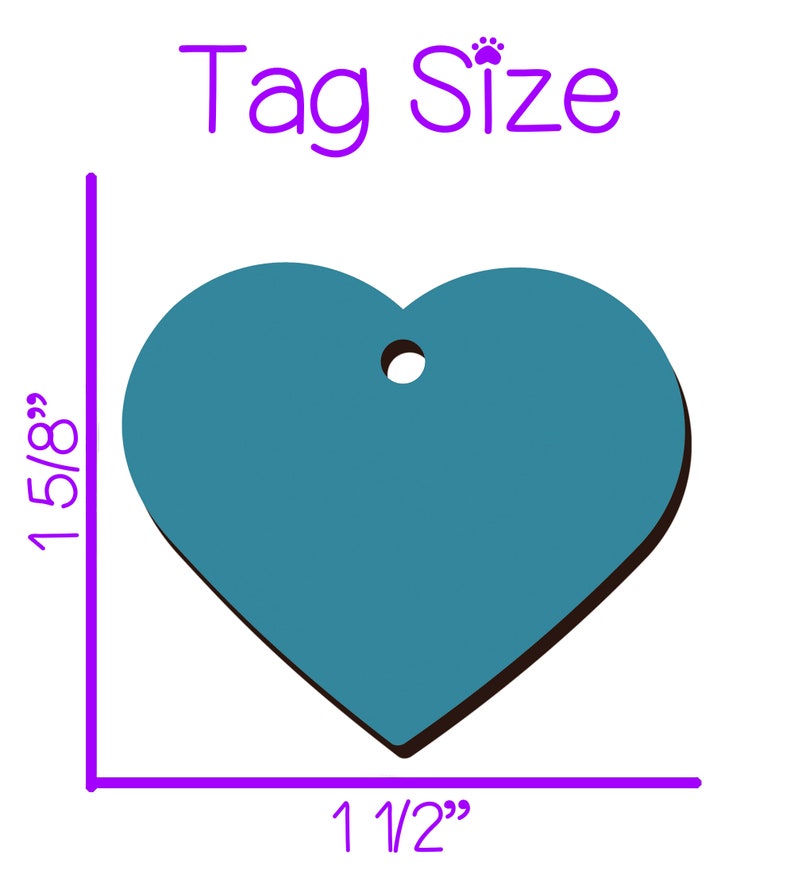 May include: A teal heart-shaped tag with a hole for attachment. The tag is 1 5/8" high and 1 1/2" wide. The text "Tag Size" is displayed above the tag in purple.