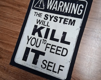 The System Will Feed You to kill it self cloth BACKpatch, canvas patch, cotton patch, fabric patch, punk patch, DIY, political punk,