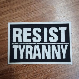 RESIST TYRANNY , cloth patch, canvas patch, cotton patch, fabric patch, punk patch, DIY, political punk, punk patches, revolution, resist
