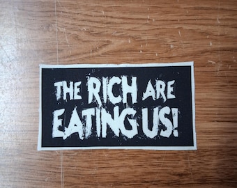 The Rich Are Eating Us, cloth patch, canvas patch, cotton patch, fabric patch, punk patch, DIY, political punk, punk patches, revolution,