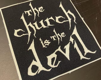 The Church Is The Devil, patch, canvas patch, cloth patch,  The Church Is The Devil patch, patch, diy, rebel, rebellion, punk, riot