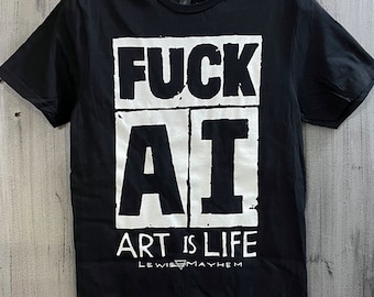fuck AI tee, art tee, art is life, alternative, alt, mens tee, punk tee, artist, art, fuck ai, mens shirt, black shirt, fuck, punk,