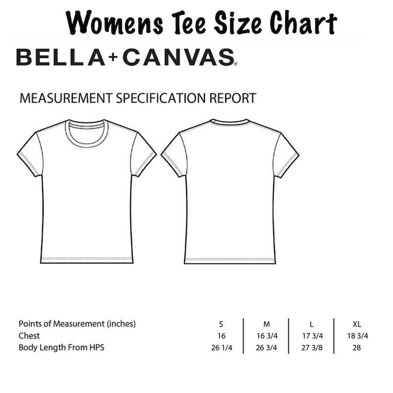 May include: A size chart for women's t-shirts from Bella + Canvas. The chart shows measurements in inches for chest and body length from the high point shoulder for sizes S, M, L, and XL.