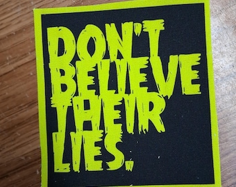 Don't Believe Their Lies, cloth patch, canvas patch, cotton patch, fabric patch, punk patch, DIY, political punk, punk patches, revolution,