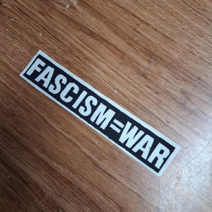 Fascism=War , cloth patch, canvas patch, cotton patch, fabric patch, punk patch, DIY, political punk, punk patches, revolution,Fascism=War