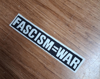 Fascism=War , cloth patch, canvas patch, cotton patch, fabric patch, punk patch, DIY, political punk, punk patches, revolution,Fascism=War