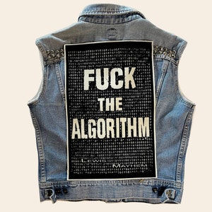 Fuck the Algorithm, back patch, fuck the system, canvas patch, back patch, punk patch, DIY, battle vest, revolution, political punk