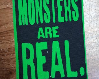 Monsters Are Real , cloth patch, canvas patch, cotton patch, fabric patch, punk patch, DIY, political punk, punk patches, punk, revolution,