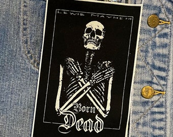 born dead, skeleton, cloth patch, canvas patch, cotton patch, fabric patch, punk patch, DIY,  goth patch, gothic, gothic patch, skull, bones