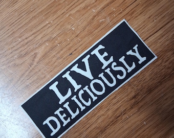 Live Deliciously, cloth patch, canvas patch, cotton patch, fabric patch, punk patch, DIY, political punk, punk patches, revolution,
