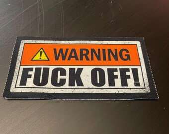 WARNING FUCK OFF! patch, , canvas patch, cloth patch, fuck off patch, fuck patch, diy, punk patch, fuck off, rebel, rebellion, punk, fuck