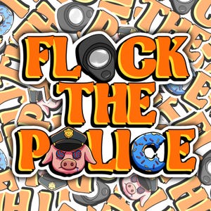 Peut inclure: Un autocollant avec le texte FLOCK THE POLICE en lettres orange vif à contour noir. La lettre O de FLOCK est une lampe torche noire, le O de POLICE est un beignet bleu, et la lettre P est un cochon rose portant une casquette de police.