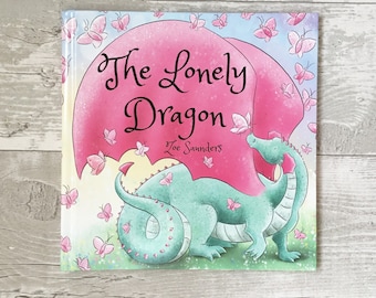 The Lonely Dragon - A children’s picture book by written and illustrated by Zoe Saunders