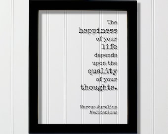 Marcus Aurelius - Meditations - Floating Quote - The happiness of your life depends upon the quality of your thoughts - Philosophy Stoicism