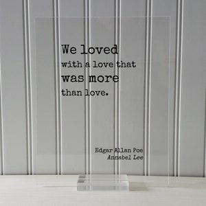 Edgar Allan Poe Floating Quote We loved with a love that was more than love Annabel Lee Romantic Gift Anniversary Frame Wife Acrylic image 3