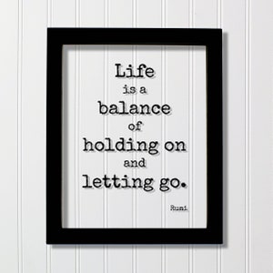 Rumi - Cita flotante - La vida es un equilibrio entre aferrarse y dejar ir - Filósofo de la filosofía minimalista moderna - Jalāl al-Dīn Muḥammad