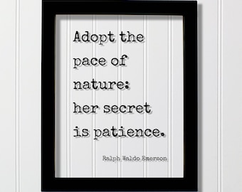 Cita de Ralph Waldo Emerson: Adopte el ritmo de la naturaleza, su secreto es la paciencia: paciencia, senderismo, campamentos, bosques, cabañas, decoración