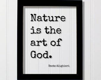 Dante Alighieri - Floating Quote - Nature is the art of God - Wilderness Hiking Camping Backpacking Forest Woods Cabin Sign Lodge Natural