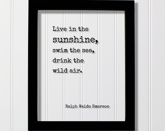 Ralph Waldo Emerson - Floating quote - Live in the sunshine, swim the sea, drink the wild air - Beach House Decor Sign Cottage - Ocean Sand