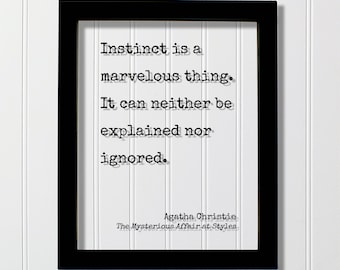 Agatha Christie - Floating Quote - Instinct is a marvelous thing. It can neither be explained nor ignored - The Mysterious Affair at Styles