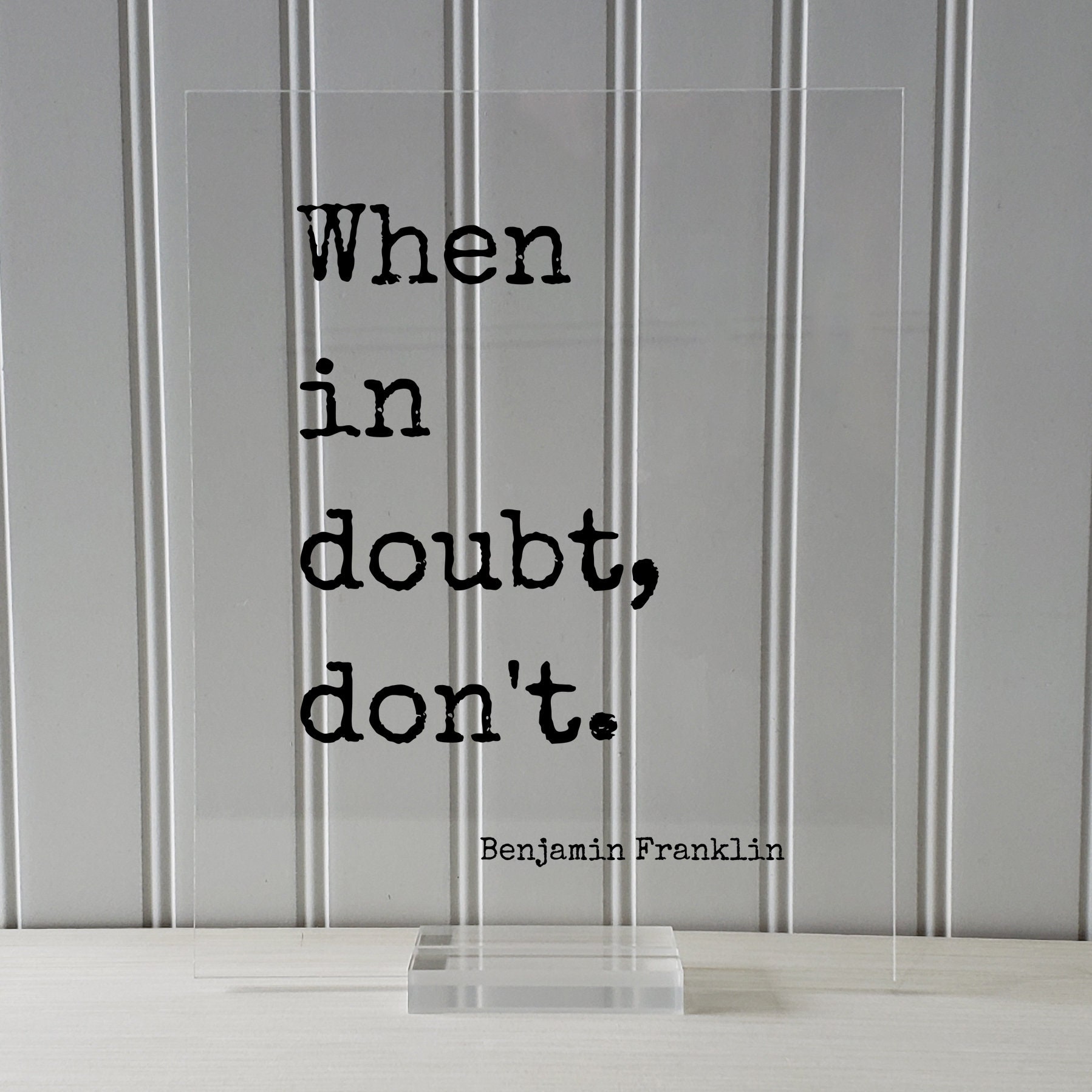 Benjamin Franklin - Floating Quote - When in Doubt Don't - Art Print ...