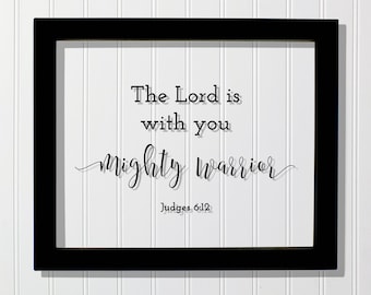 Judges 6:12 - The Lord is with you, mighty warrior - Floating Quote Scripture Frame - Bible Verse - Christian Home Decor - Strength Power