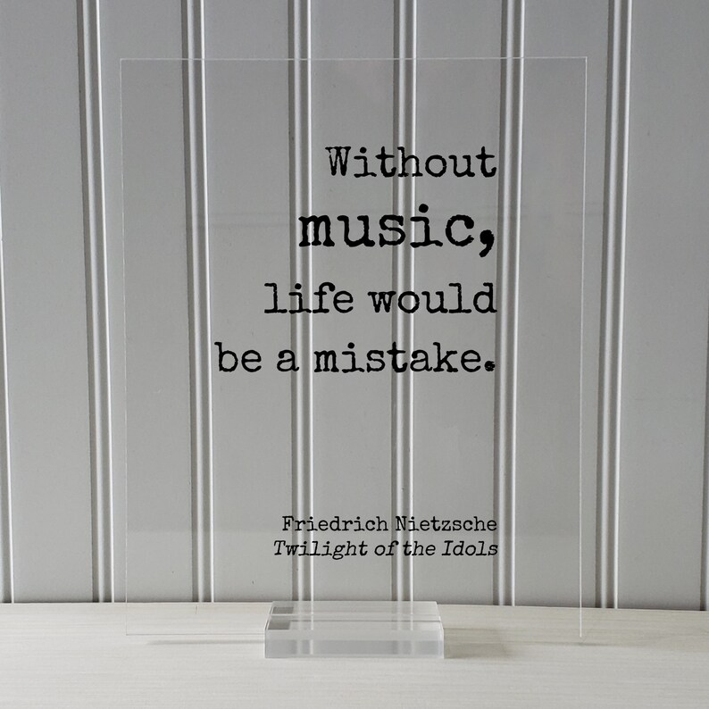 Twilight of the Idols Without music Friedrich Nietzsche life would be a mistake Gift for Musician Singer Artist Instrument