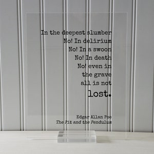 Edgar Allan Poe Floating Quote No In death No even in the grave all is not lost. The Pit and the Pendulum Poet Poetry Art Print None (Table Stand)