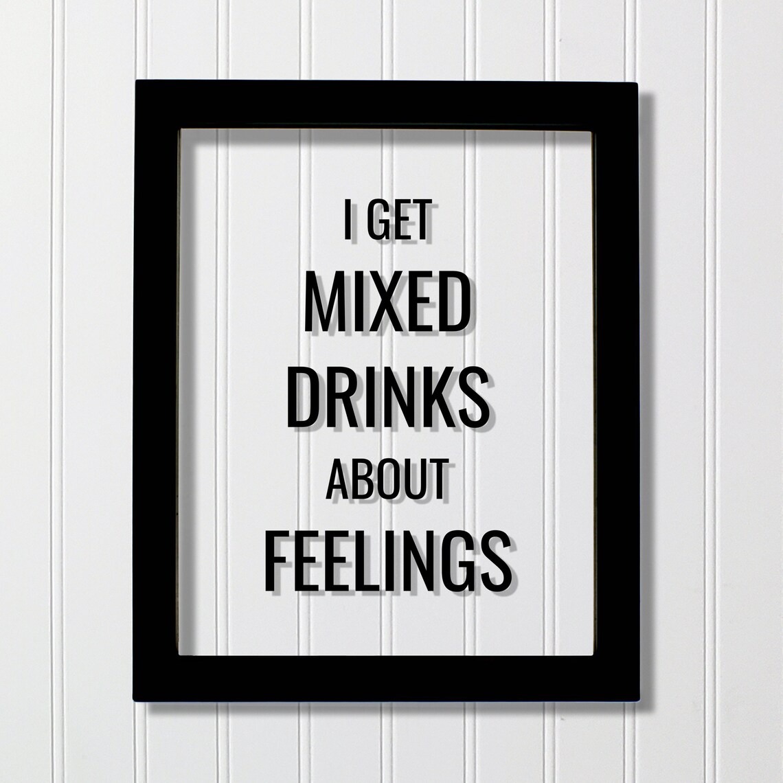 I Get Mixed Drinks About Feelings Bar Sign Funny Quote Etsy