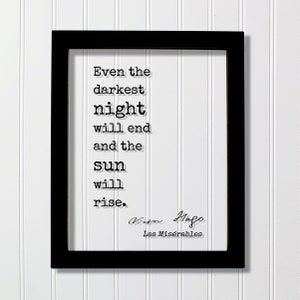 Victor Hugo - Floating Quote - Les Misérables - Even the darkest night will end and the sun will rise - Quote Art Print - Book Quote
