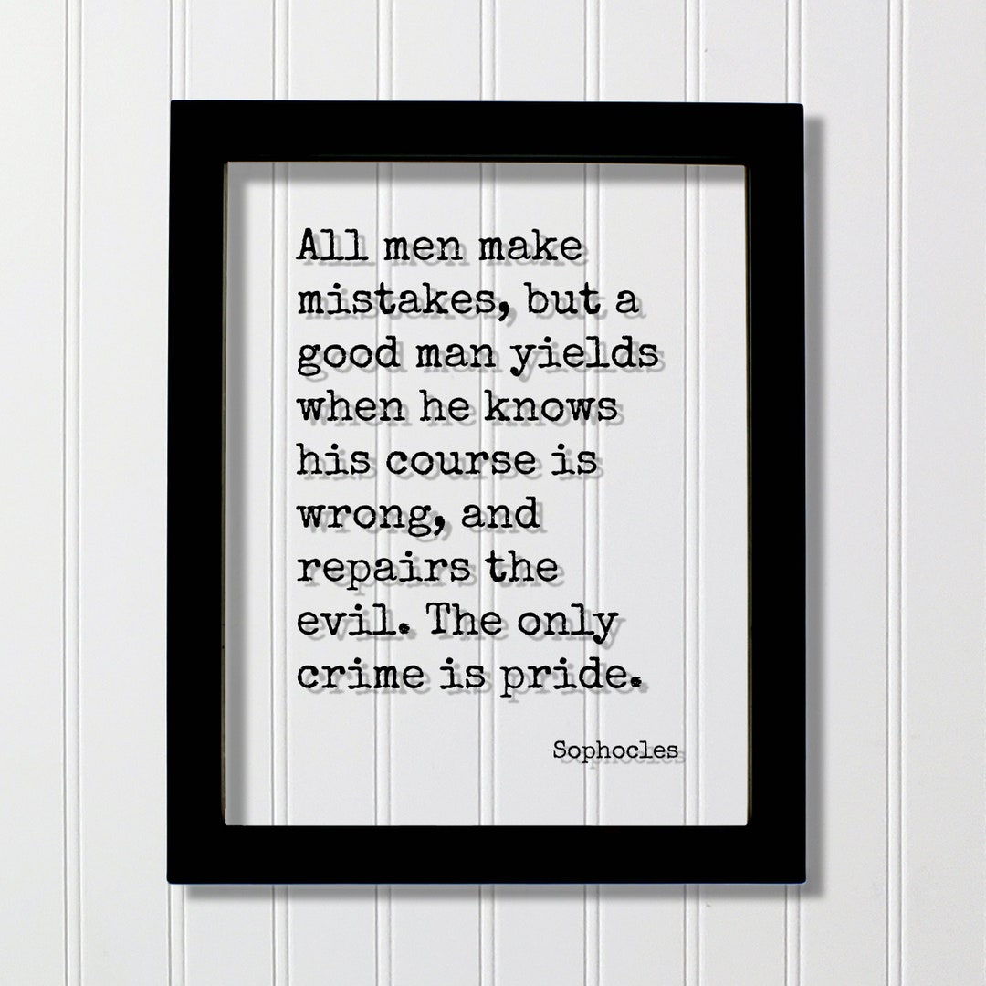 Sophocles Quote - All Men Make Mistakes but a Good Man  display picture 2