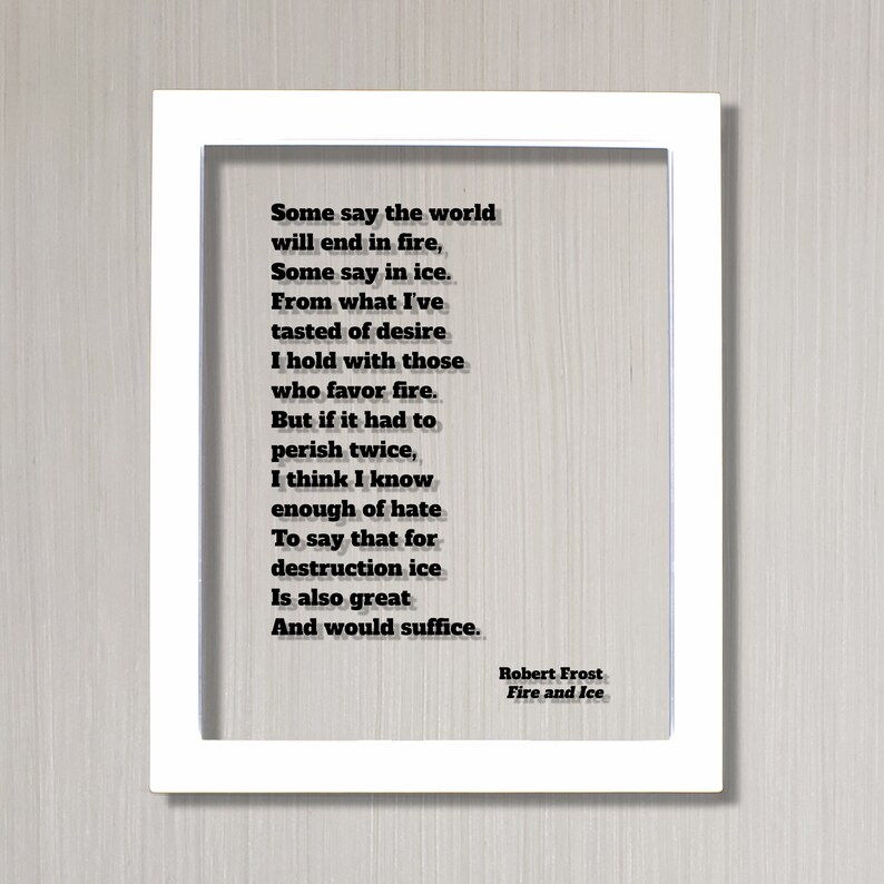Robert Frost - Fire and Ice - Some Say the World Will End in Fire, in ...