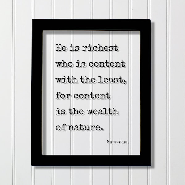 Socrates - Floating Quote - He is richest who is content with the least for content is the wealth of nature - Simple Natural Primitive Basic