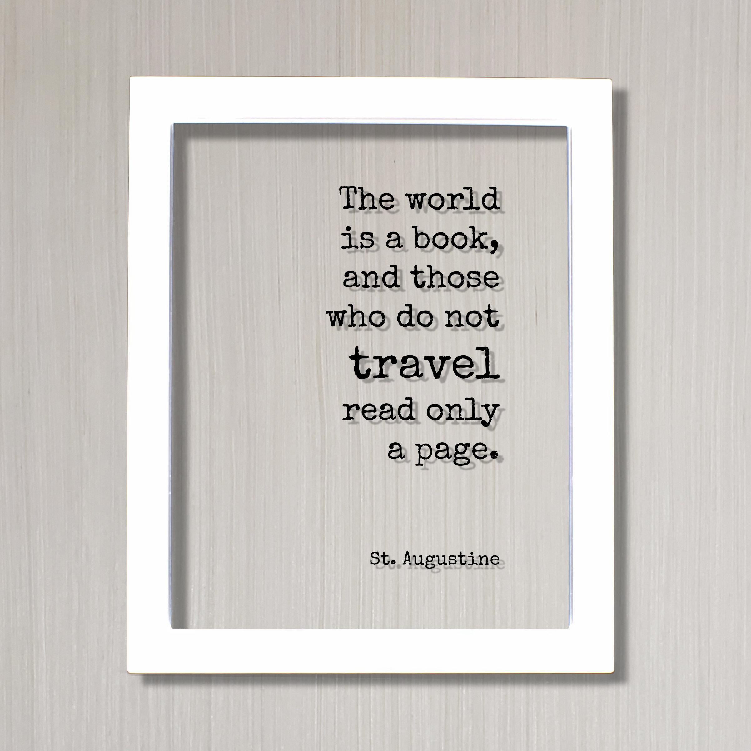 St. Augustine - Floating Quote - the World is a Book and Those Who