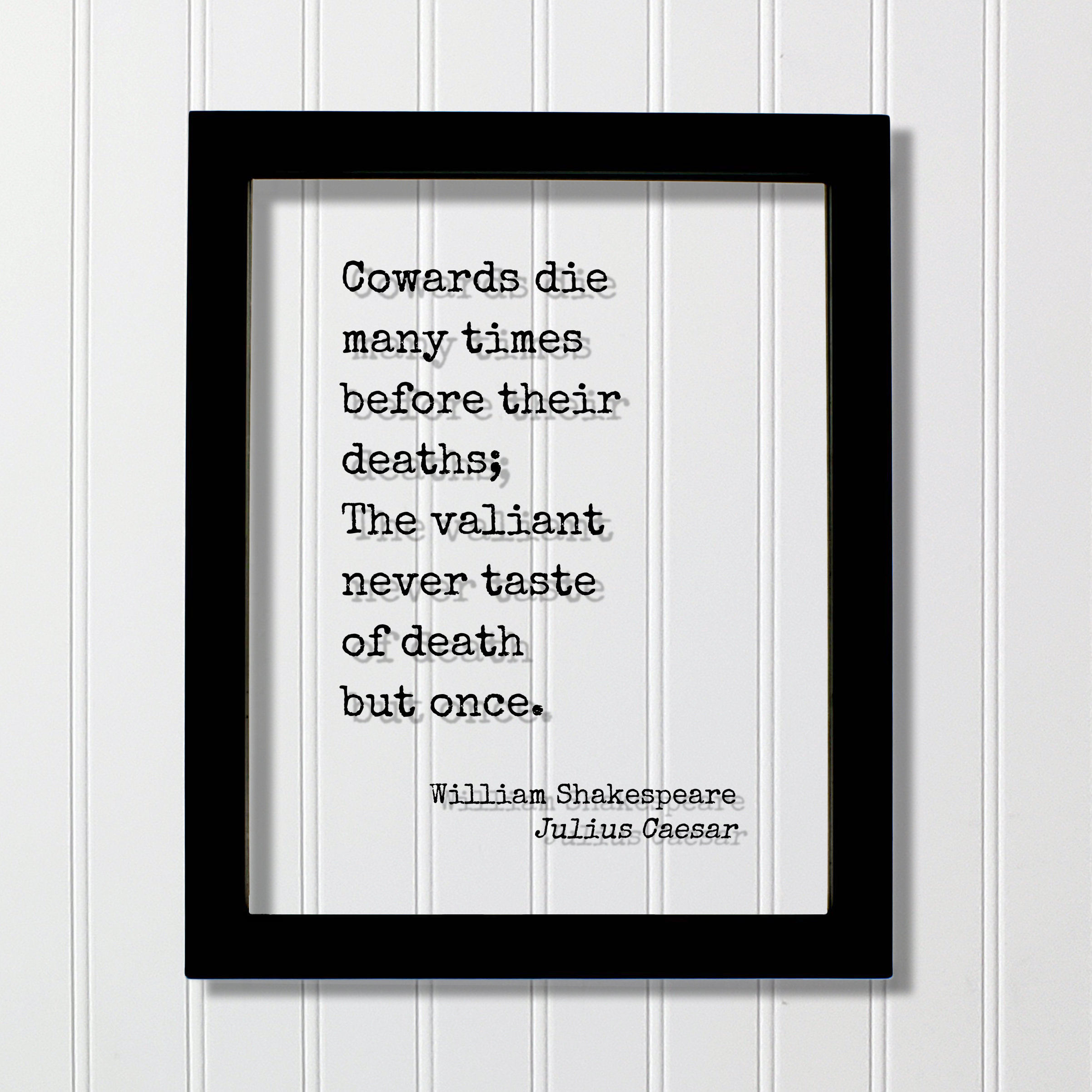 William Shakespeare - Julius Caesar - Floating Quote - Cowards Die