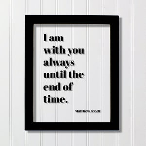 I Am With You to the End of Time Etsy I Am With You to the End of Time Etsy