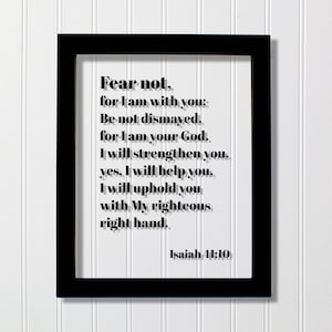 Isaiah 41:10 - Fear not, for I am with you; Be not dismayed, for I am your God - Floating Scripture Bible Verse Christian Religious Decor