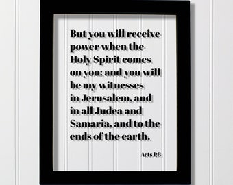 Acts 1:8 - Floating Scripture - But you will receive power when the Holy Spirit comes on you and be my witnesses to the ends of the earth