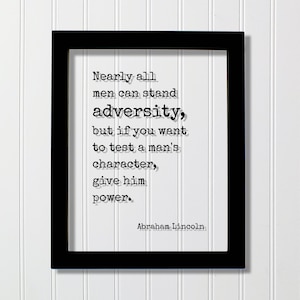 Abraham Lincoln - Floating Quote - Nearly all men can stand adversity but if you want to test a man&#39;s character give him power - Leadership