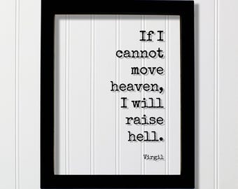 Virgil - Floating Quote - If I cannot move heaven I will raise hell - Hustle Grind Hard Work Business Entrepreneur Progress Workout Exercise