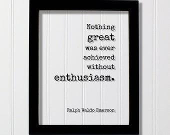 Ralph Waldo Emerson Nothing great was ever achieved without enthusiasm Motivation Success Business Progress Inspiration Workout Achievement