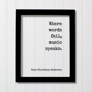 Where words fail, music speaks -  Hans Christian Andersen - Floating Quote - Gift for Musician Singer Artist Instrument Song Frame Plaque