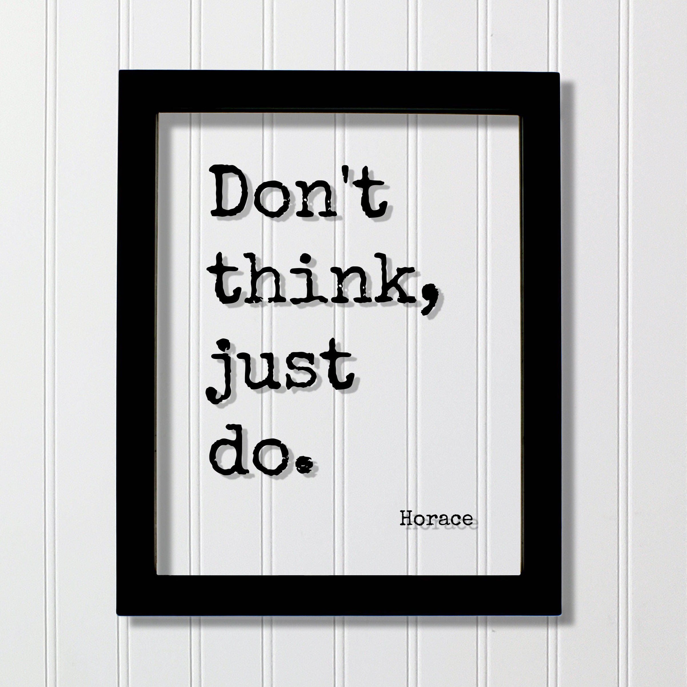 Horace - Floating Quote - Don't Think Just Do - Mind Mindset