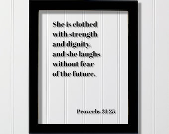 Proverbs 31:25 - She is clothed with strength and dignity, and she laughs without fear of the future. - Floating Scripture Bible Verse Decor