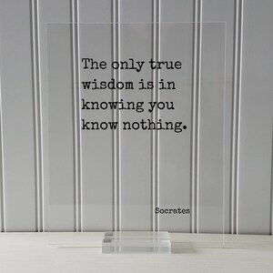 Socrates - Floating Quote - the Only True Wisdom is in Knowing You Know