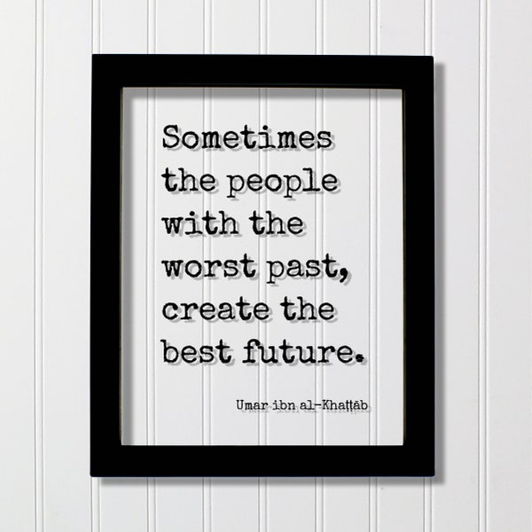 Umar ibn al-Khaṭṭāb - Sometimes the people with the worst past create the best future - Quote - Recovery Self Improvement Rehabilitation