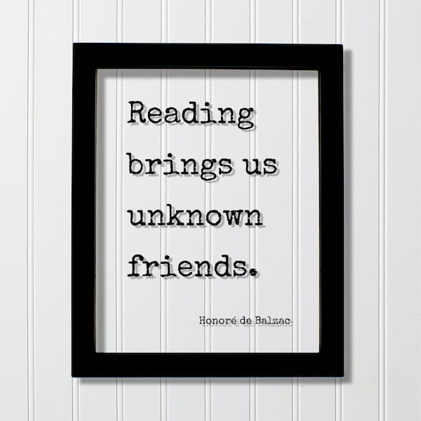 Honoré de Balzac - Floating Quote - Reading brings us unknown friends - Book Lovers Bibliophile Book Worm Bookworm - Wall Art Library Sign