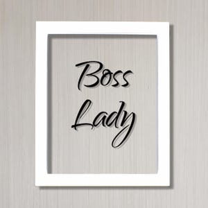 Boss Lady - Floating Quote - Office Decor - Workplace Sign - Gift for Boss Supervisor - Female Boss - Women Owned Business - Funny White