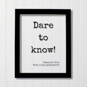 Immanuel Kant - Floating Quote - Dare to know! - Frame Sign Plaque - Philosophy Gift for Philosopher Teacher Academic What is Enlightenment?